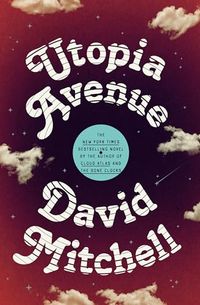 Utopia Avenue; David Mitchell; 2020