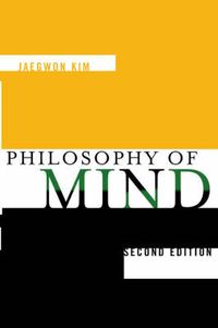 The Philosophy of Mind; Jaegwon Kim; 2005