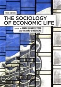 The Sociology of Economic Life; Mark Granovetter, Richard Swedberg; 2011