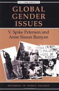 Global Gender Issues; V Spike Peterson, Anne Sisson Runyan; 1998