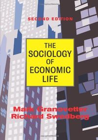 Sociology Of Economic Life; Mark Granovetter, Richard Swedberg; 2001