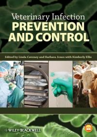 Veterinary Infection Prevention and Control; Linda Caveney, Barbara Jones, Kimberly Ellis; 2011