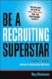 Be a Recruiting Superstar; Mary Christensen; 2008