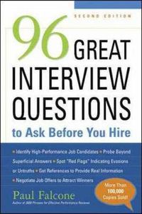 96 Great Interview Questions To Ask Before You Hire; Paul Falcone; 2008
