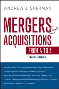 Mergers and Acquisitions from A to Z; Andrew J Sherman; 2010