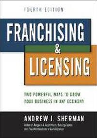 Franchising and   Licensing; Andrew Sherman; 2011