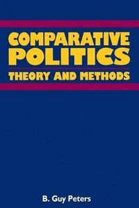Comparative Politics; Guy B. Peters, B. Guy Peters; 1998