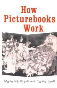How Picturebooks Work; Maria Nikolajeva, Carole Scott; 2001