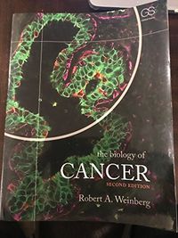The Biology of Cancer; Robert Weinberg; 2013