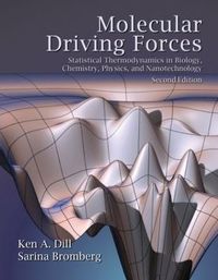 Molecular Driving Forces; Ken Dill, Sarina Bromberg; 2010