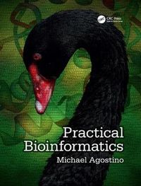 Practical Bioinformatics; Michael Agostino; 2012