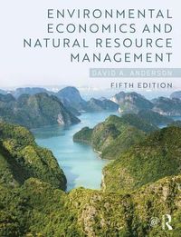 Environmental Economics and Natural Resource Management; David A Anderson; 2019