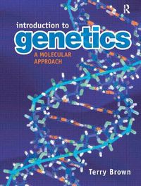 Introduction to Genetics: A Molecular Approach; T A Brown; 2011