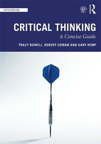 Critical Thinking; Tracy Bowell, Robert Cowan, Gary Kemp; 2019