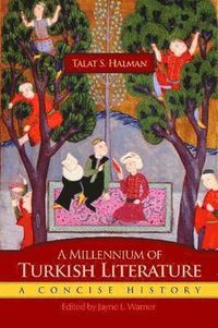 A Millennium of Turkish Literature; Talat S. Halman; 2011