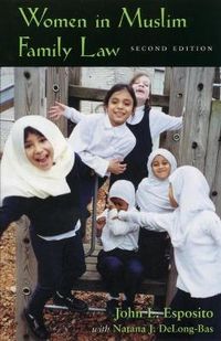 Women in Muslim Family Law; John L. Esposito; 2001