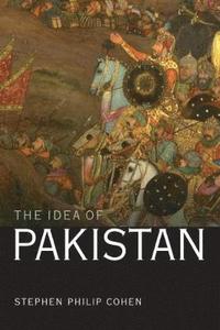 The Idea of Pakistan; Stephen P. Cohen; 2006