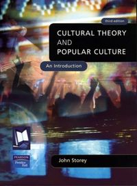 Cultural Theory and Popular Culture: An Introduction; John Storey; 0