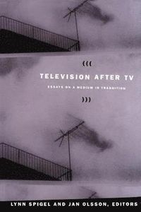 Television after TV; Lynn Spigel, Jan Olsson; 2004