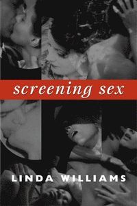 Screening Sex; Linda Williams; 2008