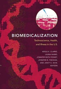 Biomedicalization; Adele Clarke; 2010