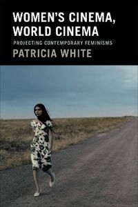 Women's Cinema, World Cinema; Patricia White; 2015