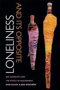 Loneliness and Its Opposite; Don Kulick, Jens Rydström; 2015