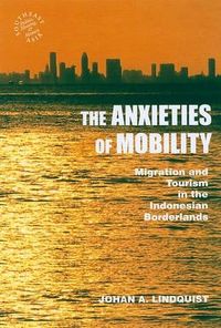 The Anxieties of Mobility; Johan A. Lindquist; 2008