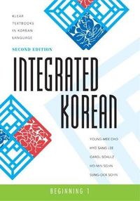 Integrated Korean; Korean Language Education And Research Center, Young-Mee Cho, Hyo Lee, Carol Schulz, Ho-Min Sohn; 2009