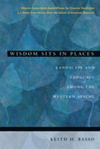 Wisdom Sits in Places; Keith H. Basso; 1996