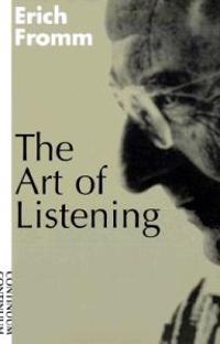 Art of Listening; Erich Fromm; 2000