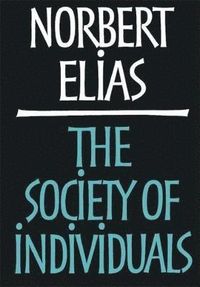 Society of Individuals; Norbert Elias; 2001