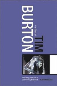 The Films of Tim Burton; Alison McMahan; 2005