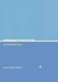 American Gothic Fiction; Allan Lloyd-Smith; 2004