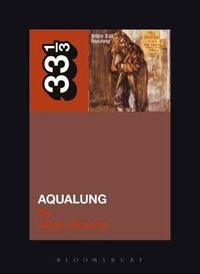 Jethro Tull's Aqualung; Professor Allan Moore; 2004