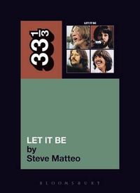 The Beatles' Let It Be; Steve Matteo; 2004