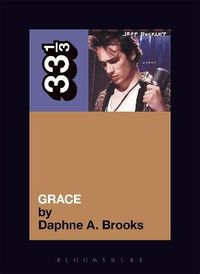 Jeff Buckley's Grace; Daphne A Brooks; 2005