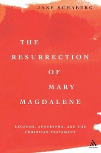 The Resurrection of Mary Magdalene; Jane Schaberg; 2004