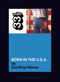 Bruce Springsteen's Born in the USA; Geoffrey Himes; 2005