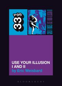 Guns N' Roses' Use Your Illusion I and II; Eric Weisbard; 2007