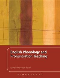 English Phonology and Pronunciation Teaching; Pamela Rogerson-Revell; 2011