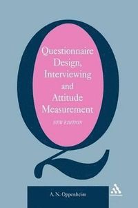 Questionnaire Design, Interviewing and Attitude Measurement; A N Oppenheim; 2000