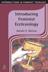 Introducing Feminist Ecclesiology; Natalie Watson; 2002