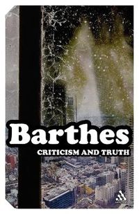 Criticism and Truth; Roland Barthes; 2004