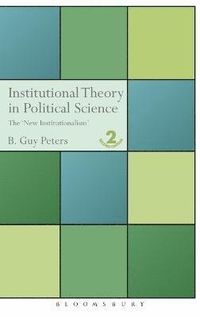 Institutional Theory in Political Science; B. Guy Peters; 2005