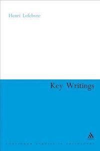 Henri Lefebvre: Key Writings; Stuart Elden, Eleonore Kofman, Elizabeth Lebas; 2006
