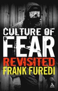 Culture of Fear Revisited; Frank Furedi; 2006