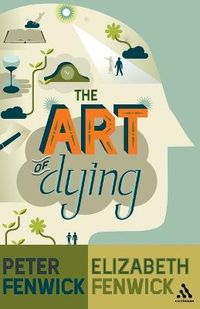 The Art of Dying; Peter Fenwick, Elizabeth Fenwick; 2008