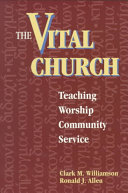 The Vital Church: Teaching, Worship, Community ServicePreaching and Its Partners Series; Clark M. Williamson, Ronald James Allen; 1998