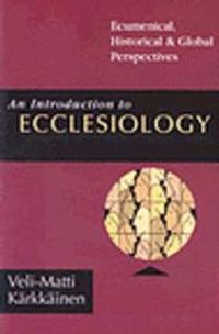 An Introduction to Ecclesiology; Veli-Matti Karkkainen; 2002